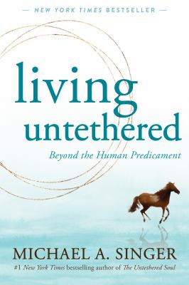 Book cover: Living Untethered by Michael A. Singer