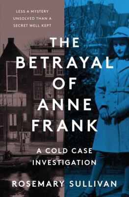 Book cover: The Betrayal of Anne Frank by Rosemary Sullivan