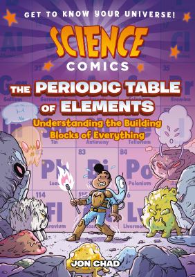 Science Comics: The Periodic Table of Elements by Jon Chad